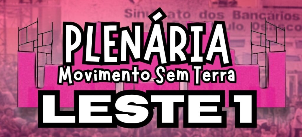 Plenária da Leste 1 reafirma compromisso com a luta!